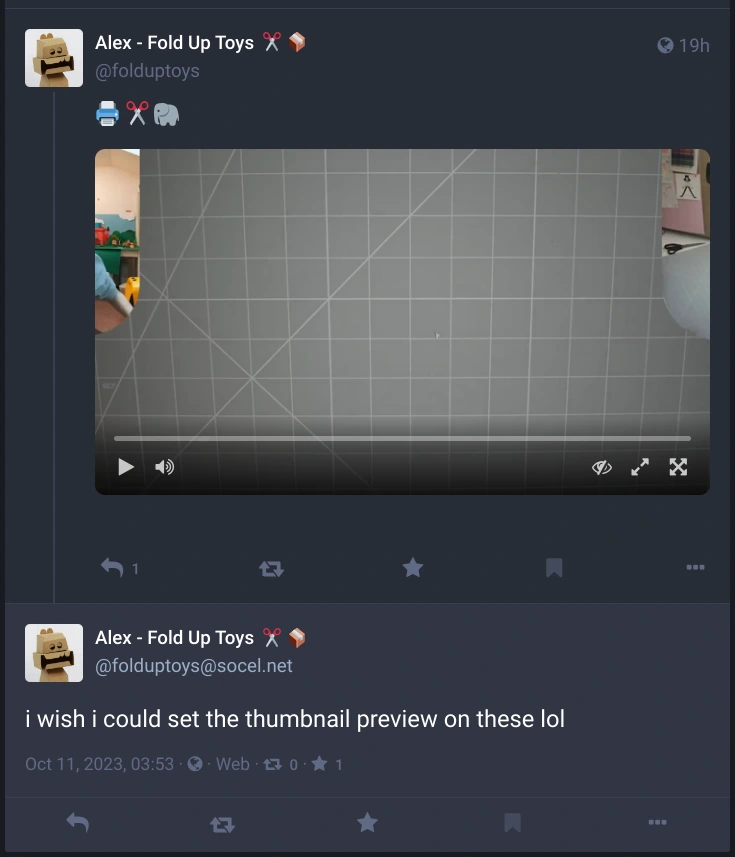 From Alex (@folduptoys@socel.net):

"I wish i could set the thumbnail preview on these [videos] lol"